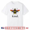 Be Kind Lgbtq Ally Gay Rights Cute Pride Month Bee Kindness Shirt