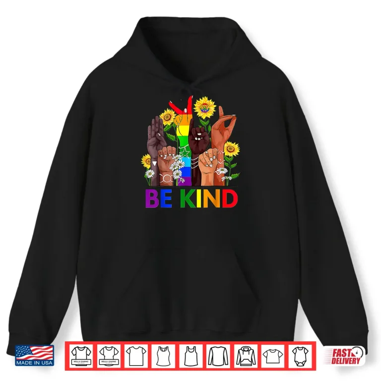 Hoodie Be Kind LGBTQ Gay Les Pride Month Shirt