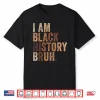 Bruh I Am Black History Month Melanin African American Pride Shirt
