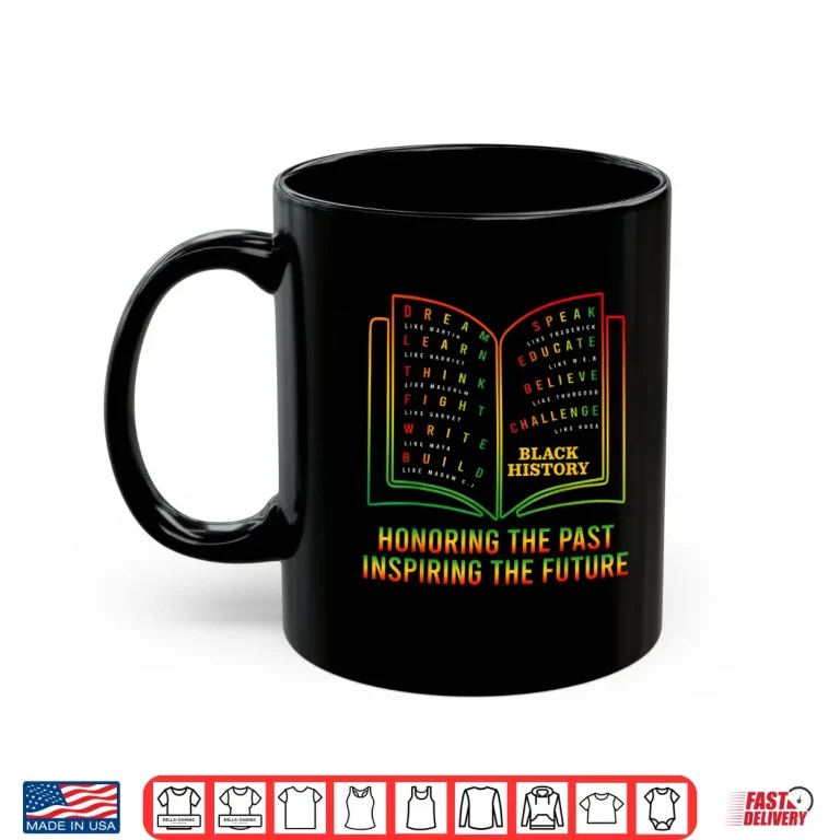 Mug Black History Honoring Past Inspiring The Future Book BHM Shirt