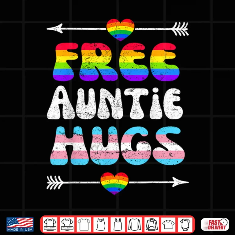 Design Free Auntie Hugs LGBT Gay Lesbian Pride Month Rainbow Flag Shirt
