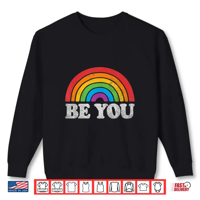 Sweatshirt LGBTQ Be You Gay Pride Month LGBT Rainbow Flag Retro Vintage Shirt
