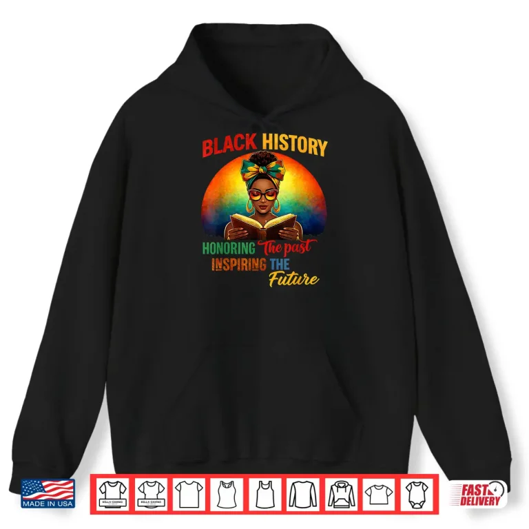 Hoodie Melanin Honoring Past Inspiring Pride Book Black Month Shirt