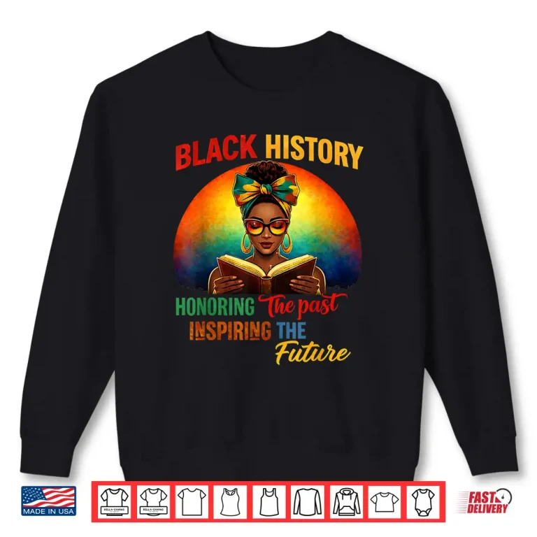 Sweatshirt Melanin Honoring Past Inspiring Pride Book Black Month Shirt