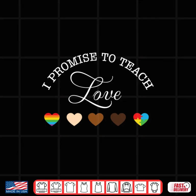 Design Pride Month I Promise to Teach Love LGBT Shirt