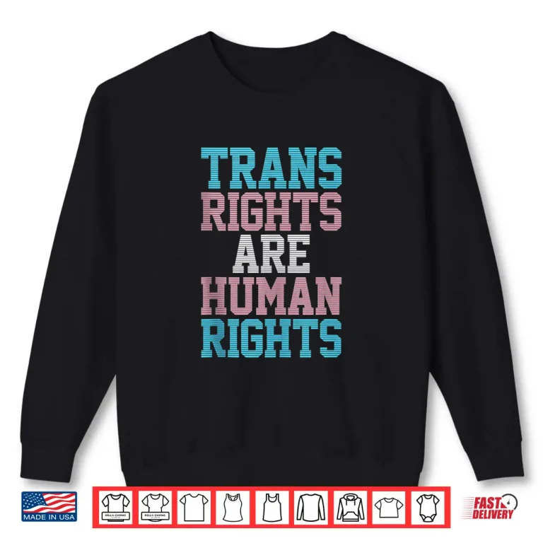 Sweatshirt Trans Rights Are Human Rights LGBTQ Transgender Flag Pride Shirt