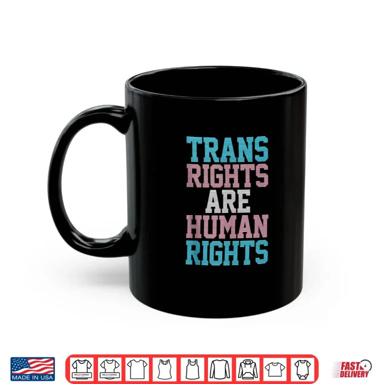 Mug Trans Rights Are Human Rights LGBTQ Transgender Flag Pride Shirt