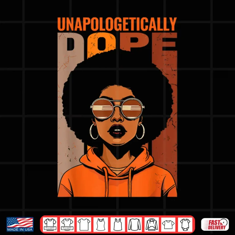 Design Unapologetically Dope Black Pride Melanin African American Shirt