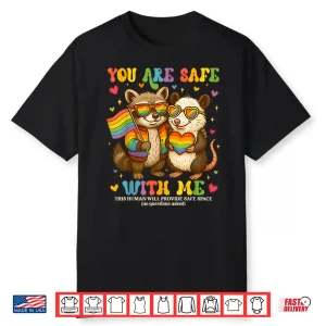 You Are Safe With Me Raccoon Pride Month Lgbtq Women Men Shirt
