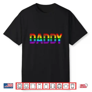Daddy Gay Pride Month Lgbtq Fathers Day Rainbow Flag Queer Shirt