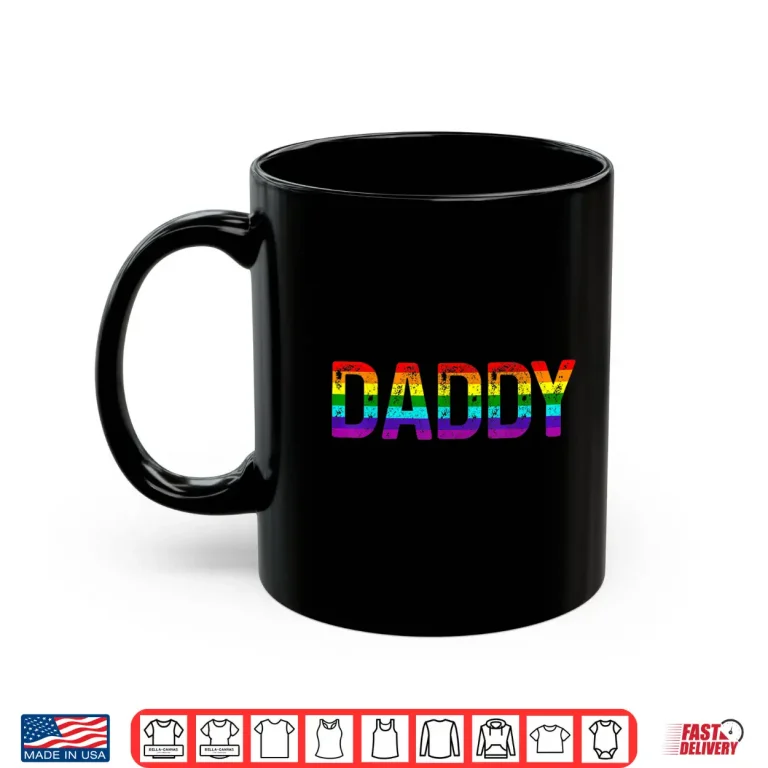 Mug Daddy Gay Pride Month LGBTQ Fathers Day Rainbow Flag Queer Shirt