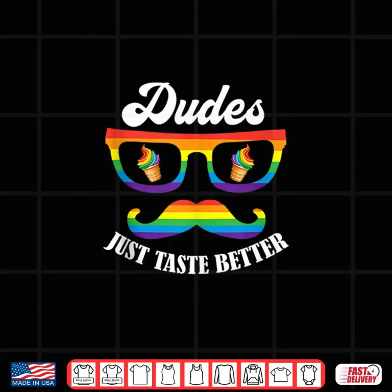 Design Dudes Just Taste Better Funny Gay Pride Month LGBT Rainbow Shirt