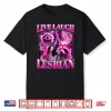 Funny Pink Raccoon Live Laugh Lesbian Lgbtq Pride Month Shirt