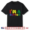 Gay Pride Month I’M A Bottom Lgbtq Ally Rainbow Men Women Shirt