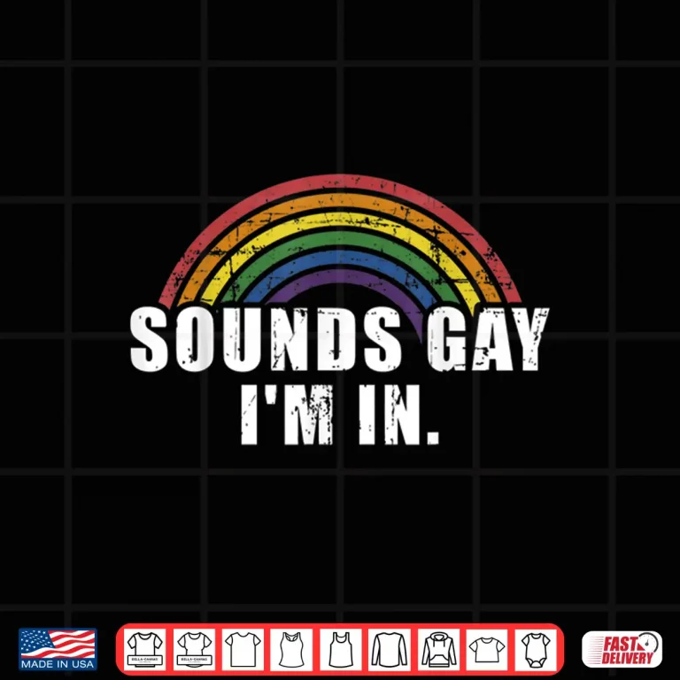Design Funny sounds gay Im in with rainbow flag for pride month Shirt