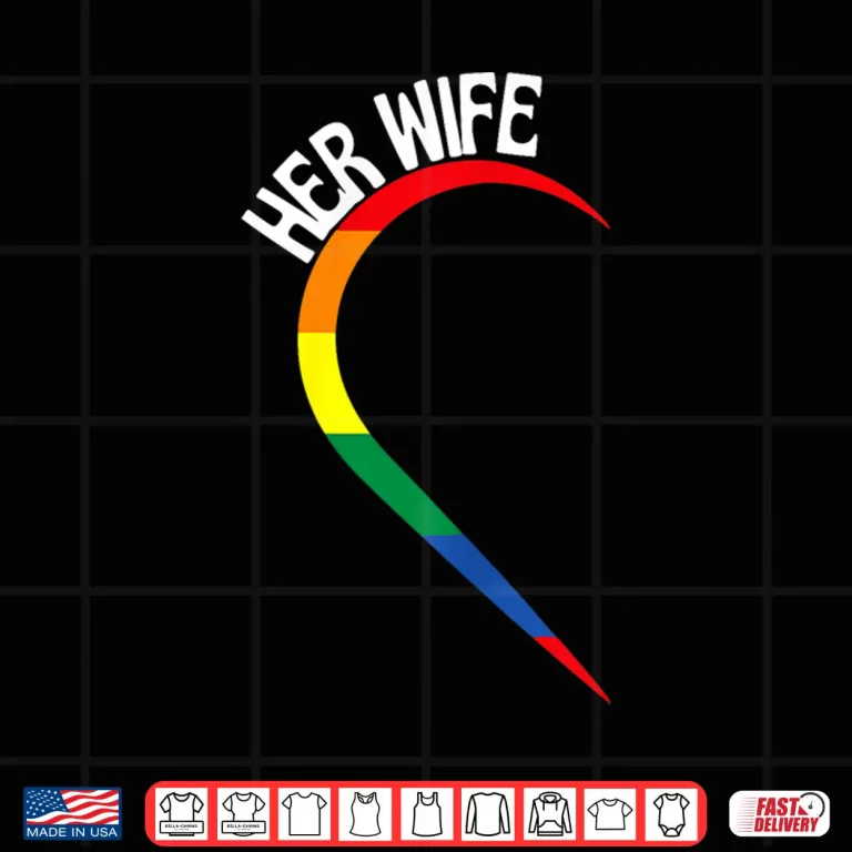 Design Her Wife Matching Lesbian Couples Matching LGBT Couple Women Shirt
