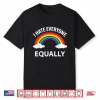 I Hate Everyone Equally Lgbtq Pride Month Flag Rainbow Shirt
