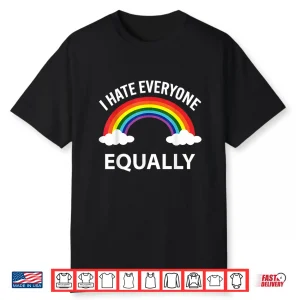 I Hate Everyone Equally Lgbtq Pride Month Flag Rainbow Shirt