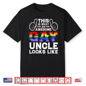This Is What A Gay Uncle Looks Like Lgbtq Pride Month Love Shirt
