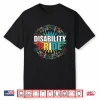 Disability Pride Month Awareness Proud Disabled Awareness Shirt