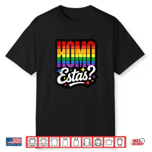 Homo Estas Funny Gay Pride Ally Lgbtq Month Spanish Mexican Shirt