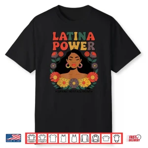 Latina Power Women Hispanic Heritage Month Shirt Flowers Shirt