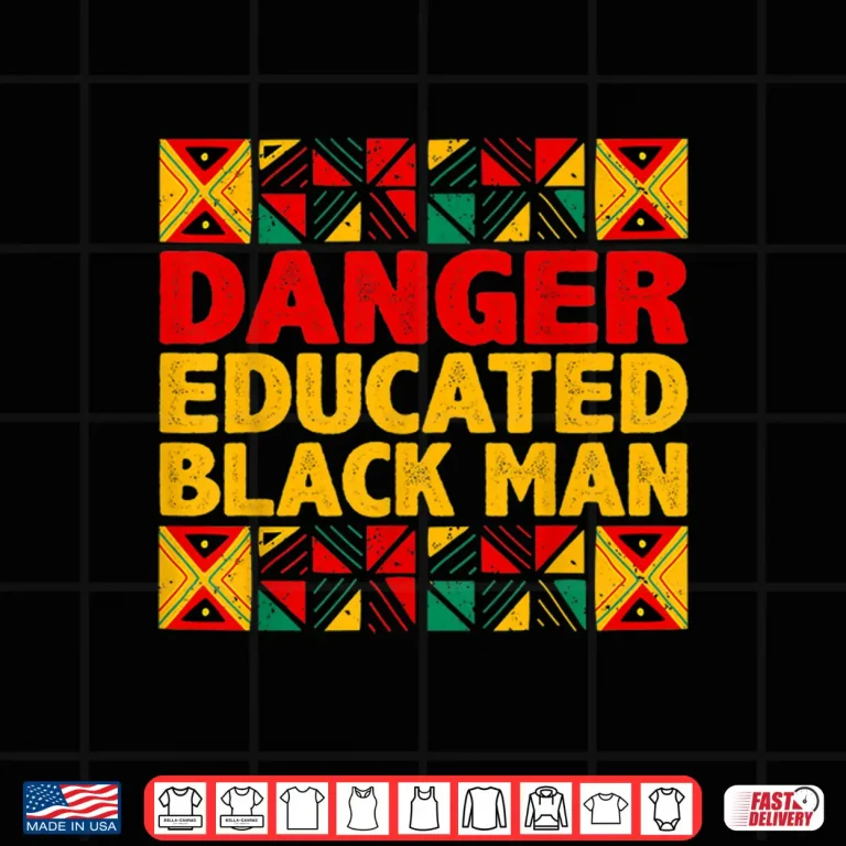 Design Mens Danger Educated Black Man Black History Month Black Pride Shirt