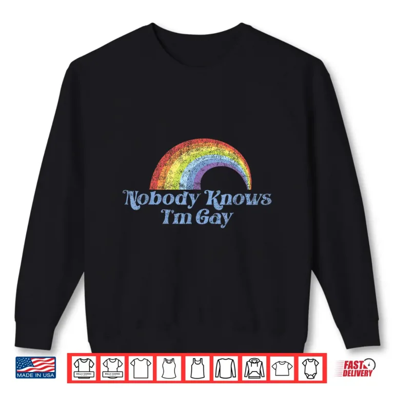 Sweatshirt Retro Vintage LGBT Pride Rainbow Nobody Knows Im Gay Shirt