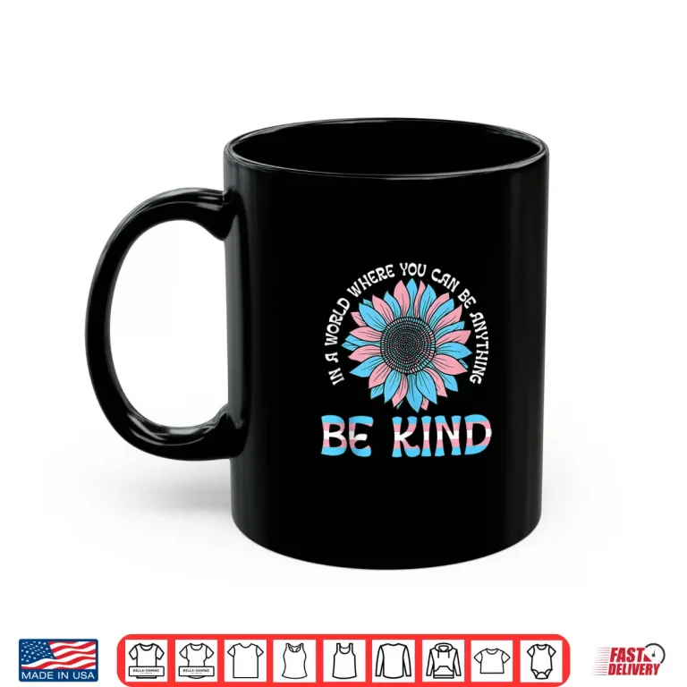 Mug World Be Kind Transgender Trans Pride LGBT Floral Shirt