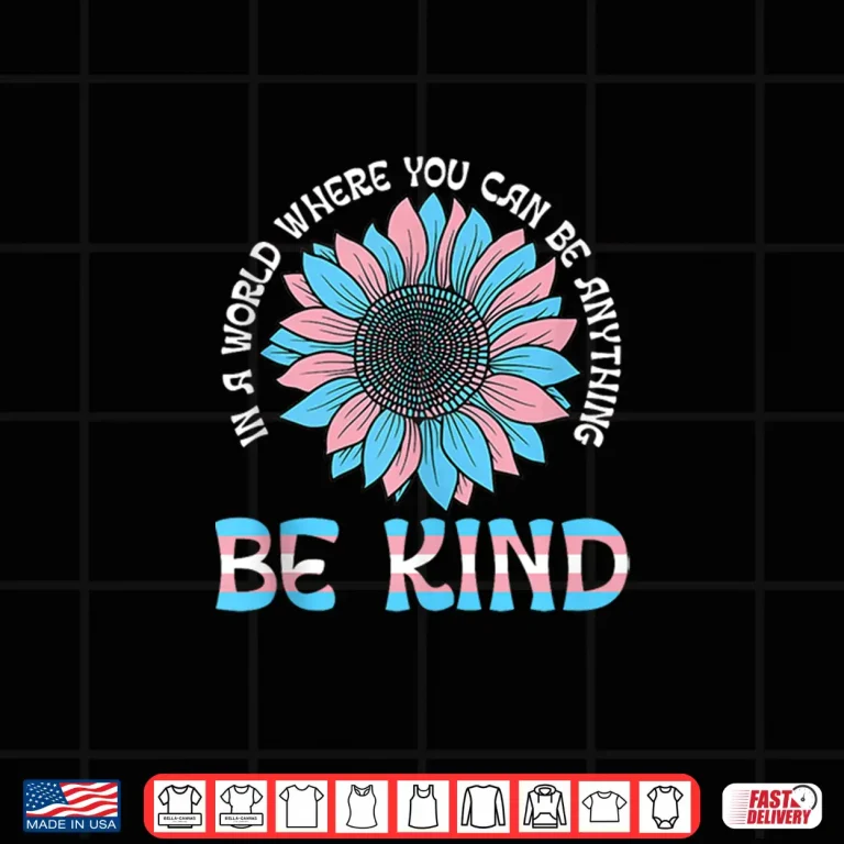 Design World Be Kind Transgender Trans Pride LGBT Floral Shirt