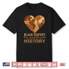Black History Is American History Heart African American Bhm Shirt