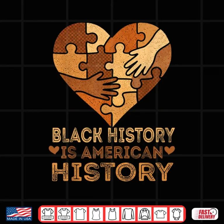 Design Black History is American History Heart African American BHM Shirt