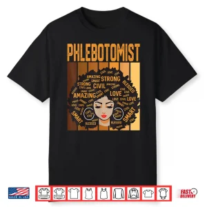 Phlebotomist Powerful Black History Month Black Pride Shirt