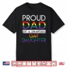 Proud Dad Of A Gay Daughter Straight Ally Lgbtq Pride Month Shirt