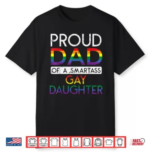 Proud Dad Of A Gay Daughter Straight Ally Lgbtq Pride Month Shirt