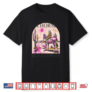 Save A Horse Ride A Lesbian Cowgirl Lesbian Western Lgbtq Shirt
