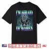 Alpha Wolf I’M Afraid Of Women Lgbt Meme For Men Gay Flag Shirt