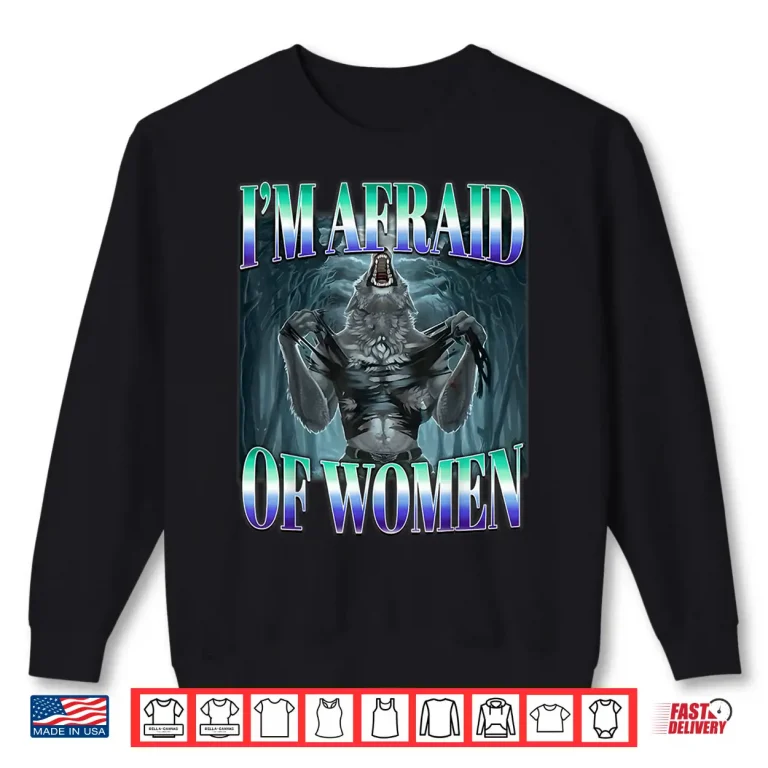 Sweatshirt Alpha Wolf Im Afraid of Women LGBT Meme for Men Gay Flag Shirt