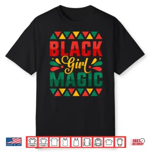 Black History Month Black Girl Magic Women Girls Pride Shirt