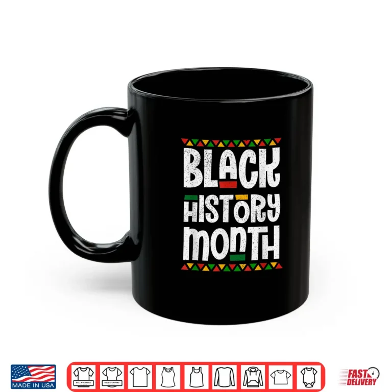 Mug Black History Month African American Melanin Pride Gift Shirt