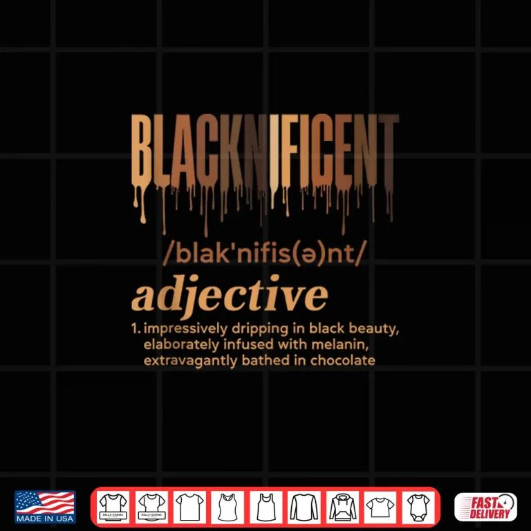 Design Blacknificent Definition Melanin Pride Black History Month Shirt
