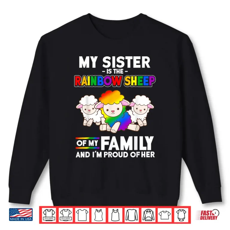 Sweatshirt Gay Pride Month Gift My Sister Is Rainbow Sheep of Family Shirt