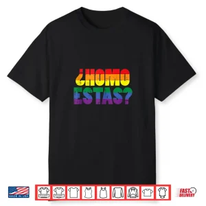 Homo Estas Spanish Mexican Funny Gay Pride Ally Lgbtq Month Shirt