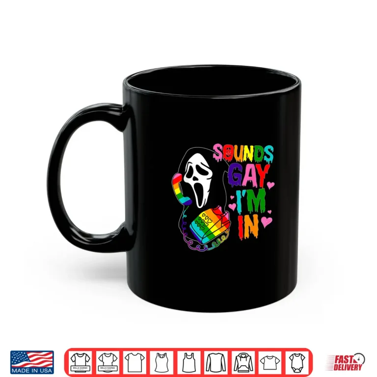 Mug Ghost Sounds Gay Im In LGBT Pride Month Shirt