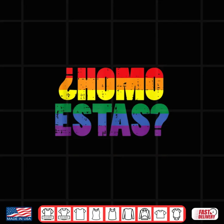 Design Homo Estas Spanish Mexican Funny Gay Pride Ally LGBTQ Month Shirt