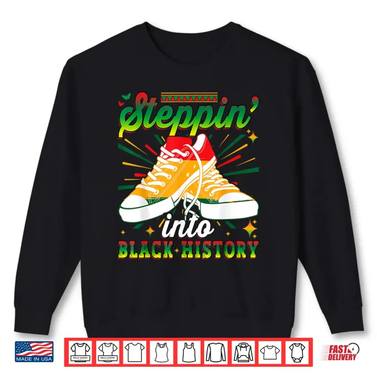 Sweatshirt Stepping into Black History Month Pride African American Shirt