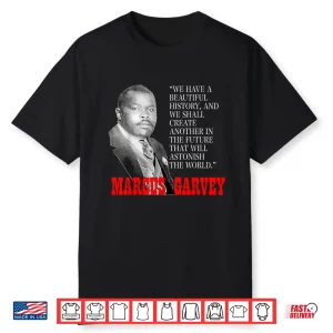 Black History Month Pride Shirt Gift   Marcus Garvey Quote