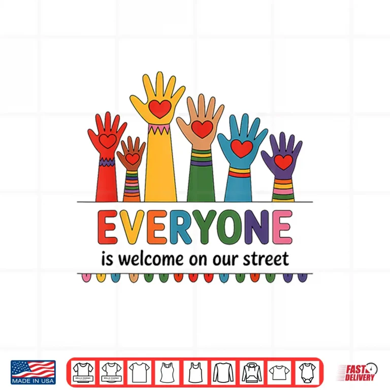 Design EVERYONE is welcome on our street LGBT Pride Month Shirt