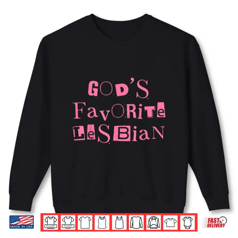 Sweatshirt Funny Gods Favorite Lesbian LGBT Bi Transgender Pride Month Shirt