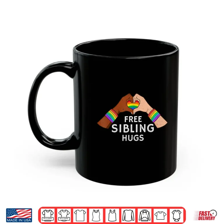 Mug Free Sibling Hugs Heart Rainbow LGBT Gay Pride Transgender Shirt